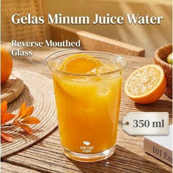 One Two Cups Gelas Minum Juice Water Reverse Mouthed Glass 350ml - FR510